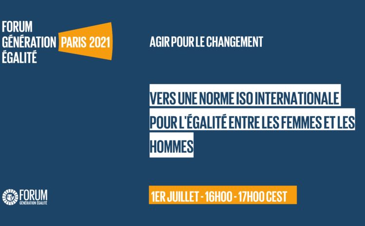  Le Forum #Génération égalité, le rassemblement féministe mondial le plus important des 25 dernières années